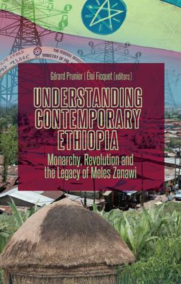 Understanding Contemporary Ethiopia Monarchy, Revolution and the Legacy of Meles Zenawi  9781849042611 Front Cover