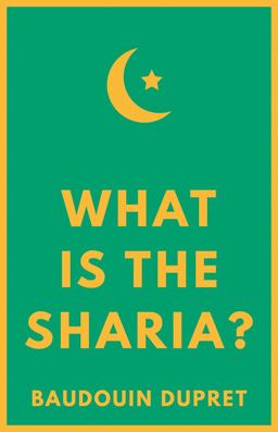 What Is the Sharia?  9781849048170 Front Cover