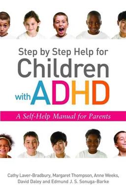 Step by Step Help for Children with ADHD A Self-Help Manual for Parents  9781849050708 Front Cover
