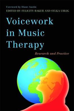 Voicework in Music Therapy Research and Practice  9781849051651 Front Cover
