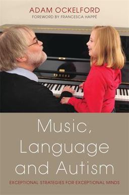 Music, Language and Autism Exceptional Strategies for Exceptional Minds  9781849051972 Front Cover