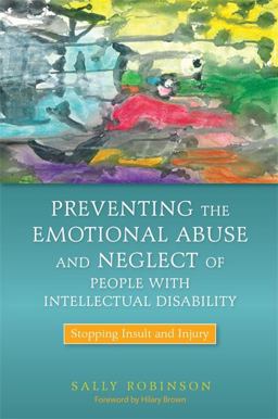Preventing the Emotional Abuse and Neglect of People with Intellectual Disability Preventing the Emotional Abuse and Neglect of People with Intellectual Disability