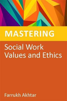 Mastering Social Work Values and Ethics  9781849052740 Front Cover