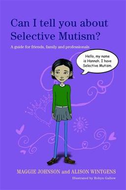 Can I Tell You about Selective Mutism? A Guide for Friends, Family and Professionals  9781849052894 Front Cover