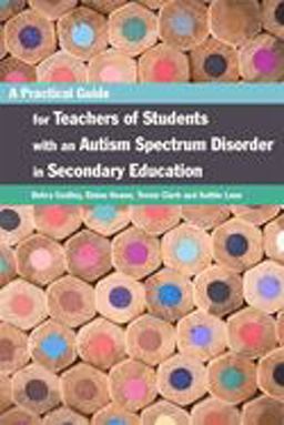 A Practical Guide for Teachers of Students with an Autism Spectrum Disorder in Secondary Education A Practical Guide for Teachers of Students with an Autism Spectrum Disorder in Secondary Education