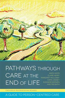 Pathways Through Care at the End of Life A Guide to Person-Centred Care  9781849053648 Front Cover