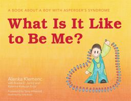 What Is It Like to Be Me? A Book about a Boy with Asperger's Syndrome  9781849053754 Front Cover