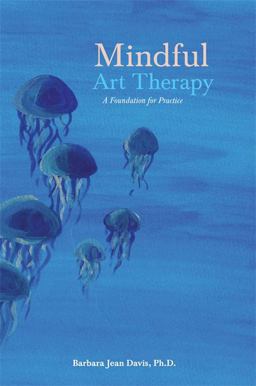 Mindful Art Therapy A Foundation for Practice  9781849054263 Front Cover