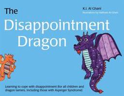 Disappointment Dragon Learning to Cope with Disappointment (for All Children and Dragon Tamers, Including Those with Asperger Syndrome)  9781849054324 Front Cover