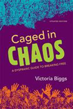 Caged in Chaos A Dyspraxic Guide to Breaking Free Updated Edition 2nd 9781849054744 Front Cover