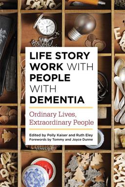 Life Story Work with People with Dementia Ordinary Lives, Extraordinary People  9781849055055 Front Cover