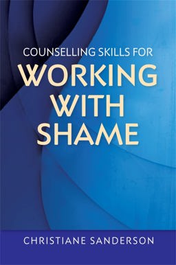 Counselling Skills for Working with Shame  9781849055628 Front Cover