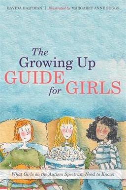 Growing up Guide for Girls What Girls on the Autism Spectrum Need to Know!  9781849055741 Front Cover