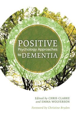 Positive Psychology Approaches to Dementia  9781849056106 Front Cover