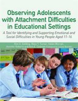 Observing Adolescents with Attachment Difficulties in Educational Settings Observing Adolescents with Attachment Difficulties in Educational Settings