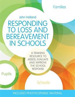 Responding to Loss and Bereavement in Schools A Training Resource to Assess, Evaluate and Improve the School Response  9781849056922 Front Cover