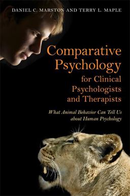 Comparative Psychology for Clinical Psychologists and Therapists Comparative Psychology for Clinical Psychologists and Therapists
