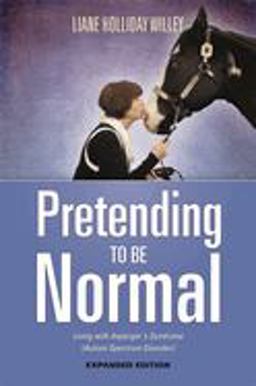 Pretending to Be Normal Living with Asperger's Syndrome (Autism Spectrum Disorder) Expanded Edition 2nd 9781849057554 Front Cover