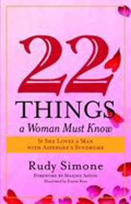 22 Things a Woman Must Know If She Loves a Man with Asperger's Syndrome  9781849058032 Front Cover