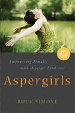 Aspergirls Empowering Females with Asperger Syndrome  9781849058261 Front Cover