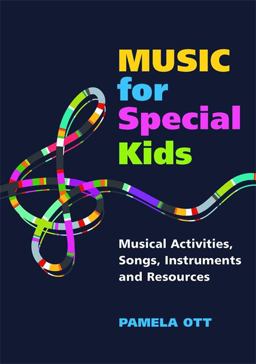 Music for Special Kids Musical Activities, Songs, Instruments and Resources  9781849058582 Front Cover