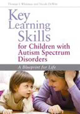 Key Learning Skills for Children with Autism Spectrum Disorders A Blueprint for Life  9781849058643 Front Cover