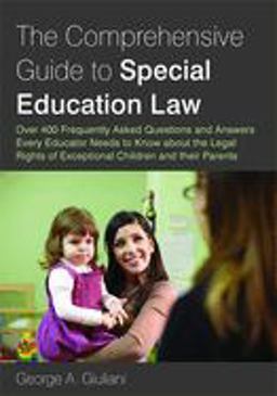 Comprehensive Guide to Special Education Law Over 400 Frequently Asked Questions and Answers Every Educator Needs to Know about the Legal Rights of Exceptional Children and Their Parents  9781849058827 Front Cover