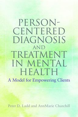 Person-Centered Diagnosis and Treatment in Mental Health A Model for Empowering Clients  9781849058865 Front Cover
