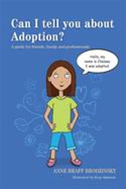Can I Tell You about Adoption? A Guide for Friends, Family and Professionals  9781849059428 Front Cover