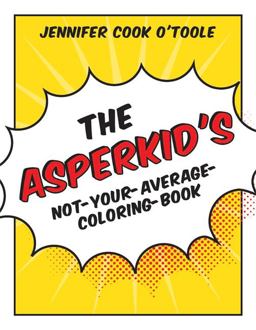 Asperkid's Not-Your-Average-Coloring-Book  9781849059589 Front Cover