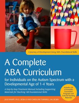 Complete ABA Curriculum for Individuals on the Autism Spectrum with a Developmental Age of 1-4 Years A Step-By-Step Treatment Manual Including Supporting Materials for Teaching 140 Foundational Skill  9781849059787 Front Cover