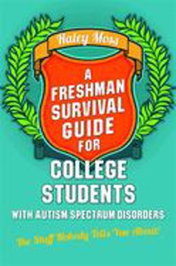 Freshman Survival Guide for College Students with Autism Spectrum Disorders The Stuff Nobody Tells You About!  9781849059848 Front Cover
