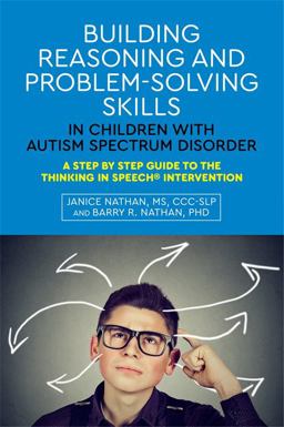 Building Reasoning and Problem-Solving Skills in Children with Autism Spectrum Disorder A Step by Step Guide to the Thinking in Speechï¿½ Intervention  9781849059916 Front Cover