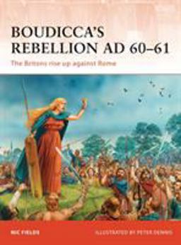 Boudicca's Rebellion AD 60-61 The Britons Rise up Against Rome  9781849083133 Front Cover