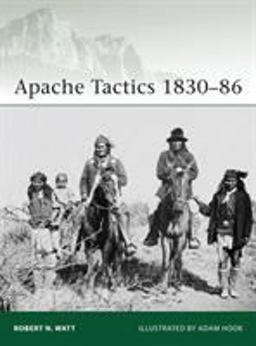 Apache Tactics, 1830-86  9781849086301 Front Cover