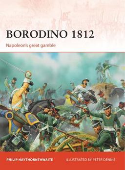 Borodino 1812 Napoleon's Great Gamble  9781849086967 Front Cover