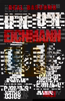 Hunting Eichmann Chasing down the World's Most Notorious Nazi  9781849162340 Front Cover