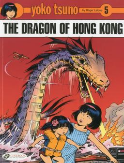 Dragon of Hong Kong - Yoko Tsuno  9781849180412 Front Cover