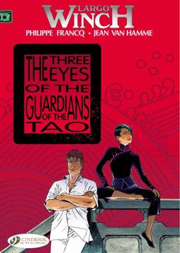 Largo Winch The Three Eyes of the Guardians of the Tao  9781849181471 Front Cover