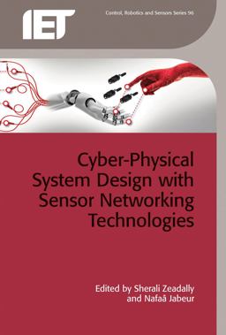 Cyber-Physical System Design with Sensor Networking Technologies Cyber-Physical System Design with Sensor Networking Technologies