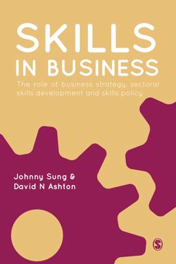 Skills in Business The Role of Business Strategy, Sectoral Skills Development and Skills Policy  9781849201100 Front Cover