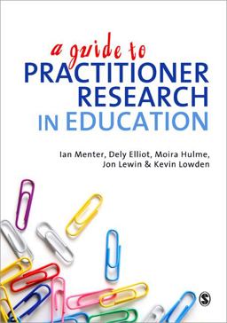 Guide to Practitioner Research in Education  9781849201858 Front Cover