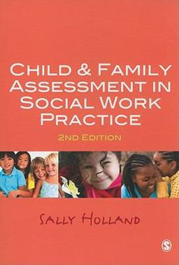 Child and Family Assessment in Social Work Practice 2nd 9781849205221 Front Cover