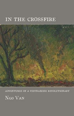 In the Crossfire Adventures of a Vietnamese Revolutionary  9781849350136 Front Cover