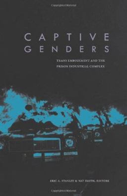 Captive Genders Trans Embodiment and the Prison Industrial Complex  9781849350709 Front Cover