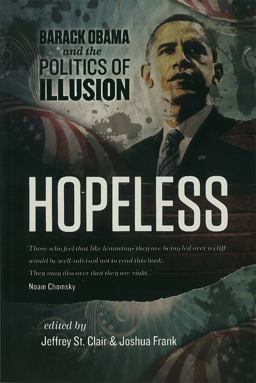 Hopeless Barack Obama and the Politics of Illusion  9781849351102 Front Cover