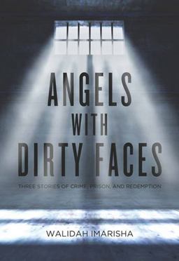 Angels with Dirty Faces Three Stories of Crime, Prison, and Redemption  9781849351744 Front Cover