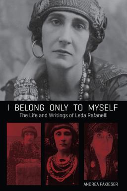 I Belong Only to Myself The Life and Writings of Leda Rafanelli  9781849351959 Front Cover