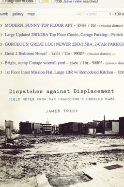 Dispatches Against Displacement Field Notes from San Francisco's Housing Wars  9781849352055 Front Cover