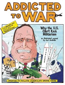 Addicted to War Why the U. S. Can't Kick Militarism  9781849352178 Front Cover